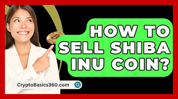 How to Sell Shiba Inu Coin? - CryptoBasics360.com