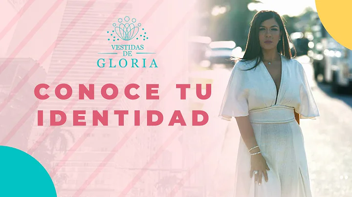 Vestidas de Gloria: Conoce tu identidad | Programa 1