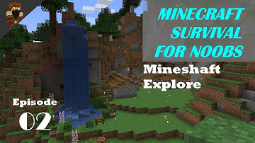 Ep02 - Survival - Exploring an abandoned mine shaft [Minecraft 1.17 ]