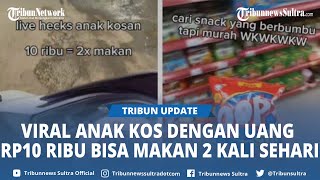 VIRAL Pria Tunjukkan Life Hack Anak Kos, Uang Rp10 Ribu Bisa Makan 2 Kali Sehari