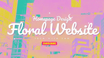 Basic Floral Homepage Design in HTML & CSS (Day 1) | Sahil Rawat | Tech with Sam