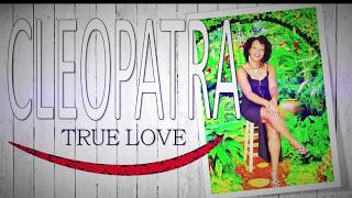 TRUE LOVE ~ CLEOPATRA ~ Reggae Music