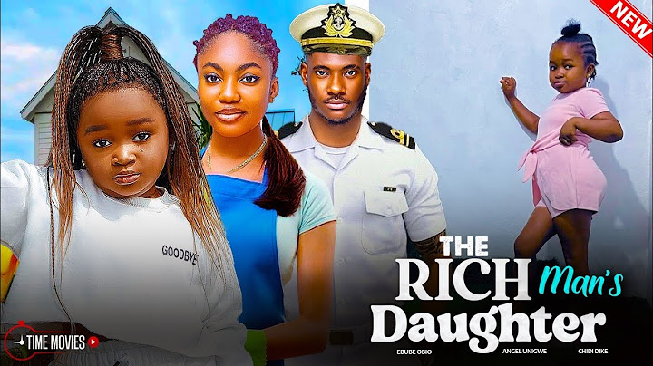 THE RICH MAN'S DAUGHTER - EBUBE OBIO, ANGEL UNIGWE, CHIDI DIKE- 2025 NOLLYWOOD FULL MOVIES