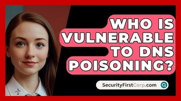 Who Is Vulnerable To DNS Poisoning? - SecurityFirstCorp.com