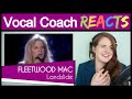 Vocal Coach reacts to Fleetwood Mac - Landslide (Stevie Nicks)