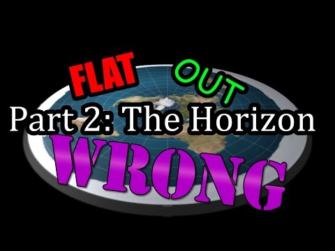 Flat Out Wrong, Part 2: The Horizon