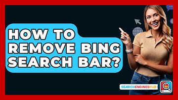 How To Remove Bing Search Bar? - SearchEnginesHub.com