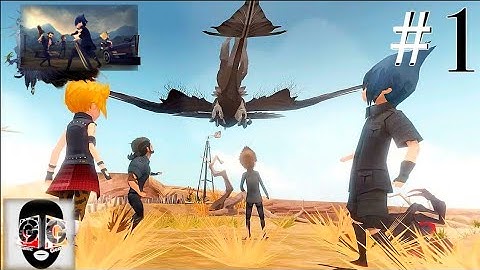 FINAL FANTASY XV: POCKET EDITION walkthrough gameplay—part 1 (120fps)(Android, iOS)