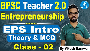 BPSC 2.0 Commerce Teacher | Entrepreneurship Intro Theory & MCQ | Class 2 | By Vikash Anand