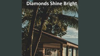Diamonds Shine Bright