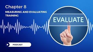 610 - Chapter 8 - Measuring and Evaluating Training