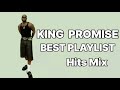 BEST OF KING PROMISE MIX 2024 KING PROMISE MIX
