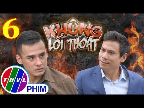 Video Không lối thoát - Tập 6 - youtube
