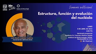 Dr. Luis Felipe Jiménez García - Estructura, función y evolución del nucleolo