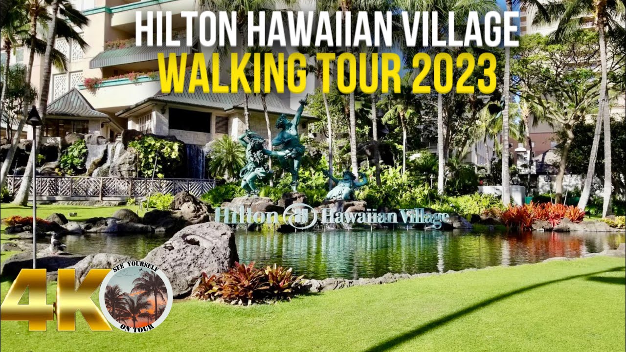 4k Hilton Hawaiian Village Walking Tour 2023 Youtube