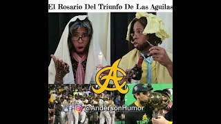 El Rosario Del Campeonato De Las Aguilas - Anderson Humor