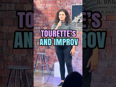 Tourette’s, Improv, and