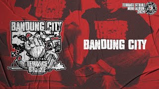 Terrace Strike - Bandung City (Lyric Video)