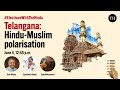 Hindu-Muslim Polarisation in Telangana During the General Election
