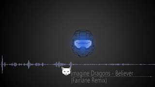 Imagine Dragons - Believer(Fairlane Remix)