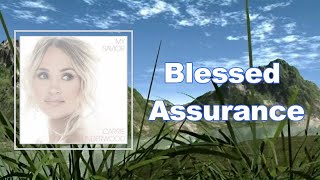 Carrie Underwood - Blessed Assurance (Lyrics)