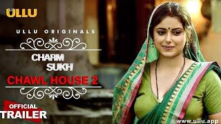 Chawl House 2 1 Charmsukh I Ullu Originals | Official Trailer I Releasing on 25th February