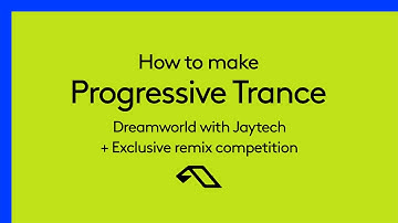 How To Make Progressive Trance - Dreamworld With Jaytech