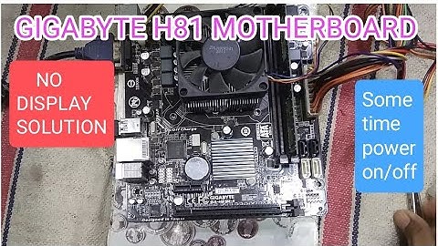 gigabyte h81 motherboard no display ! gigabyte h81 motherboard restart problem