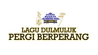 Lagu Dulmuluk Pergi Berperang