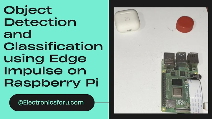 Object Detection and Classification using Edge Impulse : Electronics For You DIY Project