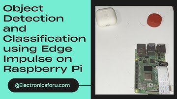 Object Detection and Classification using Edge Impulse : Electronics For You DIY Project
