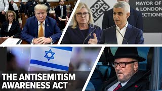 UO 12.23: Sadiq Khan Re-Elected / George Galloway on LGBT / Antisemitism Act / Jail for Trump?