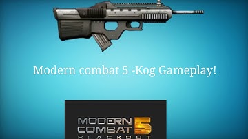 Modern combat 5◆kog mk v Gameplay!