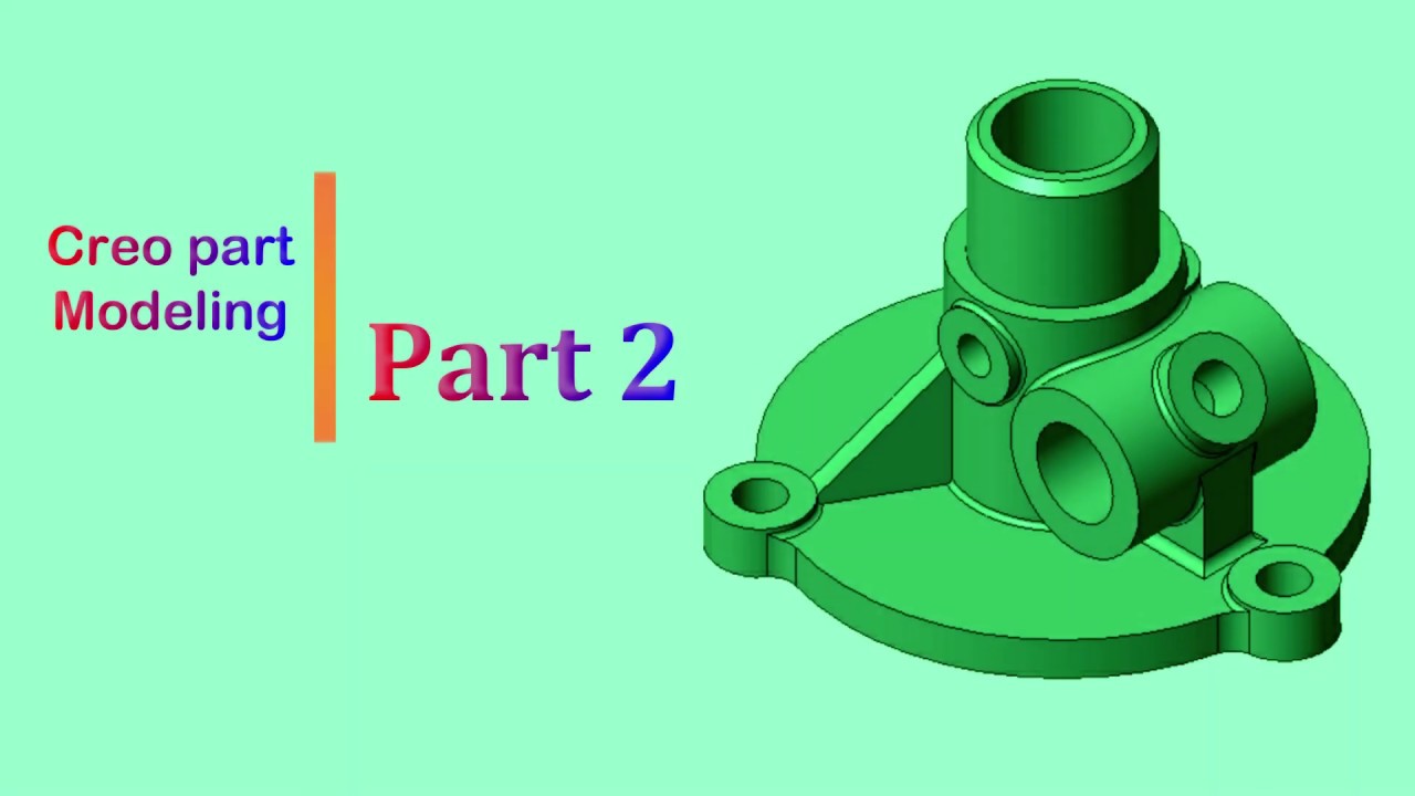 Tutorial 2 | Creo Tutorial | Part Modeling