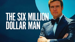 Action Packed Facts About the Six Million Dollar Man