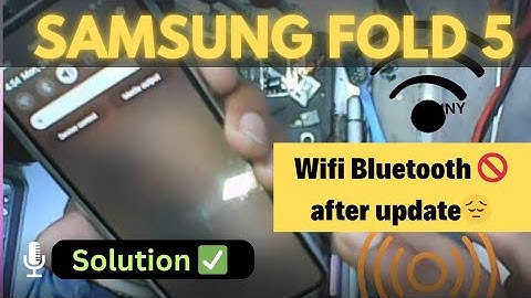 Samsung Fold 5 Wifi & BT 🚫 after update | solution ✔️