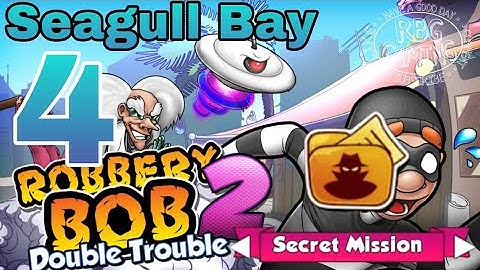 Robbery Bob 2: Secret Mission Level 4 (Seagull Bay) 2021