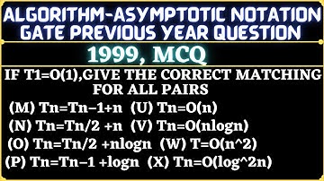 2 Algorithm | Gate 1999 Question | If T1 = O(1), give the correct matching for the following pairs