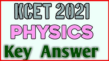 PHYSICS KCET 2021 KEY ANSWER|KCET 2021 PHYSICS KEY ANSWER|KCET 2021 ANSWER KEY