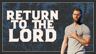 Returning to God: Embracing Generosity and Grace