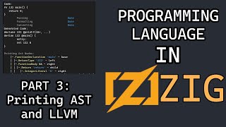 Let's Make a Programming Language in Zig - Part 3 - Printing ASTs and LLVM