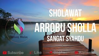 Sholawat Arrobu Sholla Sangat Syahdu