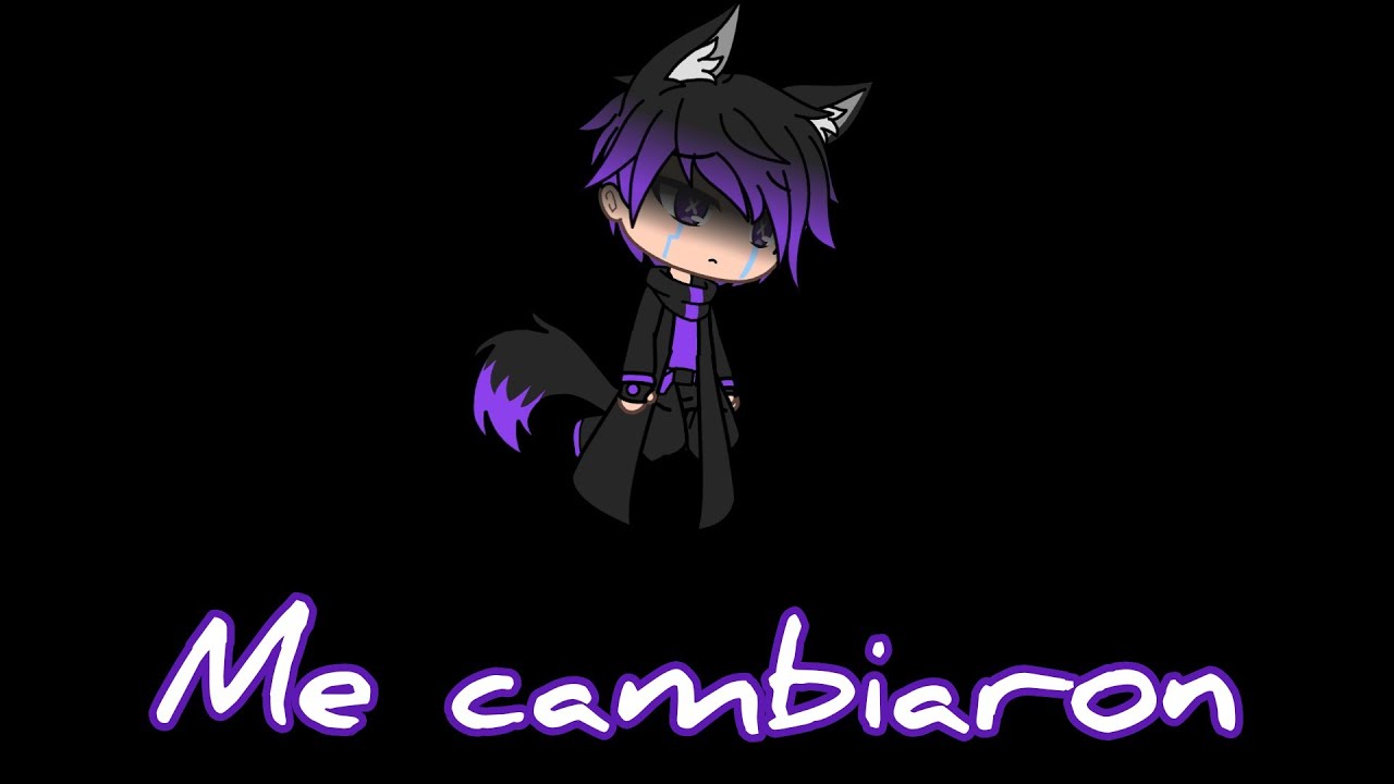 Gacha Life - Me Cambiaron (Versión Hombre)