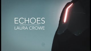 Laura Crowe & Him - Echoes (Official Video)