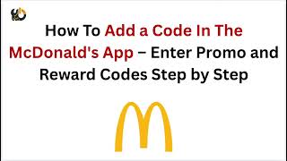 How To Add a Code In The McDonald's App – Enter Promo and Reward Codes Step by Step