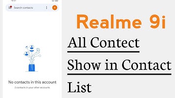 Realme 9i All Contacts Show in Contact List