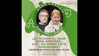¿Es segura el agua para Santiago, si el río Maipo está amenazado? – Live Sara Larraín con JPOrrego