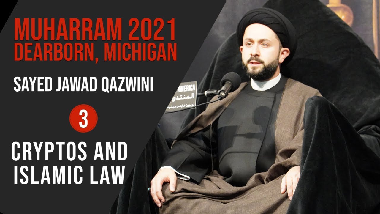 ⁣3. Cryptos and Islamic Law - Sayed Jawad Qazwini - Muharram 2021