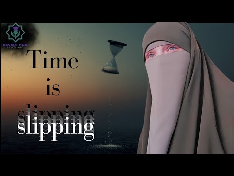Time Is Slipping | New Muslim Reminders