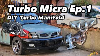 Making a DIY EqualLength Turbo Manifold  Turbo Micra Ep.1